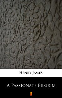 A Passionate Pilgrim - Henry James - ebook