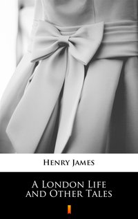 A London Life and Other Tales - Henry James - ebook