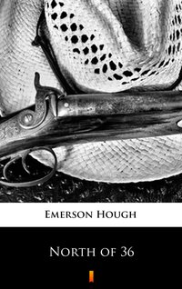 North of 36 - Emerson Hough - ebook