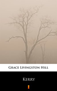 Kerry - Grace Livingston Hill - ebook