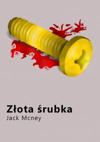 Złota śrubka - Jack McNey - ebook