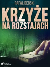 Krzyże na rozstajach - Rafał Dębski - ebook