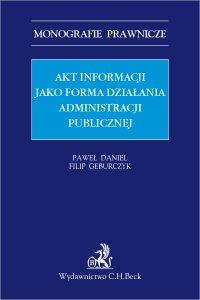 Akt informacji jako forma działania administracji publicznej - Paweł Daniel - ebook