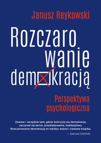 Rozczarowanie demokracją - Janusz Reykowski - ebook