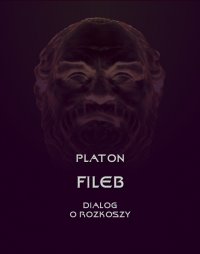 Fileb. Dialog o rozkoszy - Platon - ebook