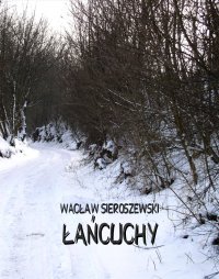 Łańcuchy - Wacław Sieroszewski - ebook