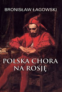 Polska chora na Rosję - Bronisław Łagowski - ebook