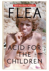 Flea. Acid for the Children. Wspomnienia legendarnego basisty Red Hot Chili Peppers - Michael "Flea" Balzary - ebook