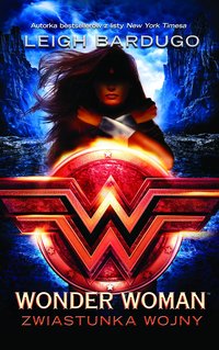 Wonder Woman. Zwiastunka wojny - Leigh Bardugo - ebook