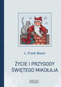 Życie i przygody Świętego Mikołaja - L. Frank Baum - ebook
