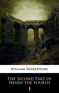 The Second Part of Henry the Fourth - William Shakespeare - ebook