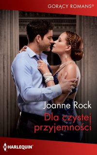 Dla czystej przyjemności - Joanne Rock - ebook