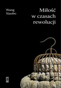 Miłość w czasach rewolucji - Wang Xiaobo - ebook