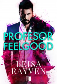 Profesor Feelgood - Leisa Rayven - ebook