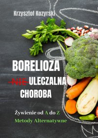 Borelioza nieuleczalna choroba - Krzysztof Kozyrski - ebook