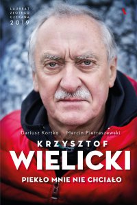 Krzysztof Wielicki. Piekło mnie nie chciało - Dariusz Kortko - ebook