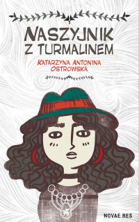 Naszyjnik z turmalinem - Katarzyna Antonina Ostrowska - ebook