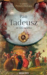Pan Tadeusz w XXI wieku - Joanna Pawłowska - ebook