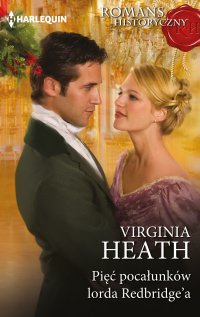 Pięć pocałunków lorda Redbridge’a - Virginia Heath - ebook