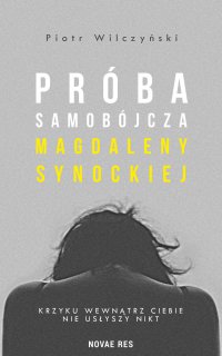 Próba samobójcza Magdaleny Synockiej - Piotr Wilczyński - ebook