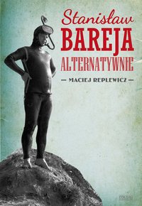 Stanisław Bareja alternatywnie - Maciej Replewicz - ebook