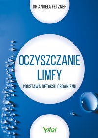 Oczyszczanie limfy. - dr Angela Fetzner - ebook