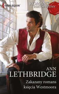 Zakazany romans księcia Westmoora - Ann Lethbridge - ebook