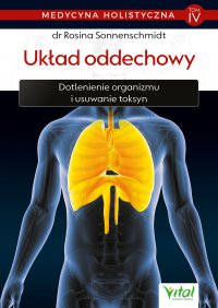 Medycyna holistyczna. Tom IV - Układ oddechowy. - dr Rosina Sonnenschmidt - ebook