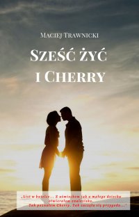 Sześć żyć i Cherry - Maciej Trawnicki - ebook