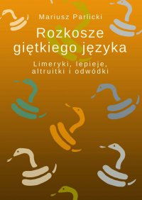 Rozkosze giętkiego języka - Mariusz Parlicki - ebook