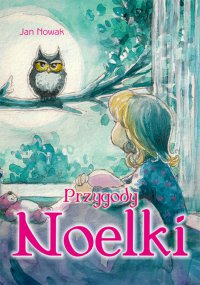 Przygody Noelki - Jan Nowak - ebook
