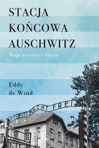 Stacja końcowa Auschwitz - Eddy de Wind - ebook