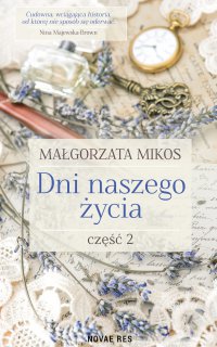 Dni naszego życia Część II - Małgorzata Mikos - ebook