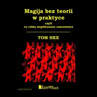 Magija bez teorii w praktyce - Tom Hex - ebook
