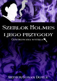 Szerlok Holmes i jego przygody. Centkowana wstęga - Arthur Conan Doyle - ebook