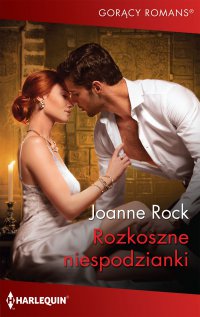 Rozkoszne niespodzianki - Joanne Rock - ebook