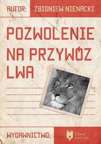 Pozwolenie na przywóz lwa - Zbigniew Nienacki - ebook