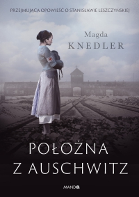 Położna z Auschwitz - Magdalena Knedler - ebook
