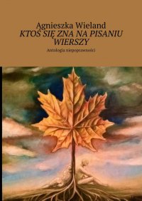 Ktoś się zna na pisaniu wierszy - Agnieszka Wieland - ebook