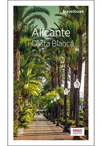 Alicante i Costa Blanca. Travelbook. Wydanie 3 - Dominika Zaręba - ebook