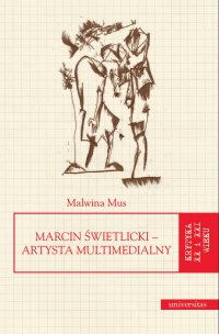 Marcin Świetlicki – artysta multimedialny - Malwina Mus - ebook
