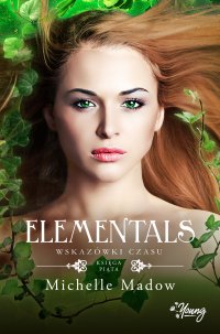 Wskazówki czasu. Elementals. Tom 5 - Michelle Madow - ebook