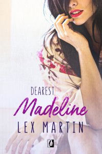 Madeline. Dearest. Tom 3 - Lex Martin - ebook