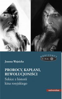 Prorocy, kapłani, rewolucjoniści. Szkice z historii kina rosyjskiego - Joanna Wojnicka - ebook