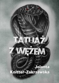 Tatuaż z wężem - Jolanta Knitter-Zakrzewska - ebook