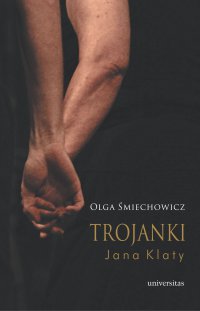 Trojanki Jana Klaty - Olga Śmiechowicz - ebook