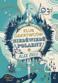 Klub Odkrywców "Niedźwiedź polarny" - Alex Bell - ebook