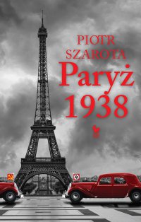 Paryż 1938 - Piotr Szarota - ebook