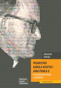 Pisarstwo Karola Wojtyły - Jana Pawła II w oczach krytyków i uczonych - Opracowanie zbiorowe - ebook