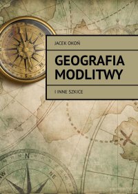 Geografia modlitwy - Jacek Okoń - ebook